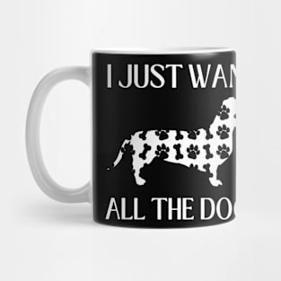 I Just Want All The Dogs Dachshund Lover Mug